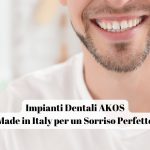 Impianti Dentali AKOS: La Convenienza del Made in Italy per un Sorriso Perfetto | Centro Odontoiatrico Parma Piacenza Casalmaggiore Fidenza Cremona