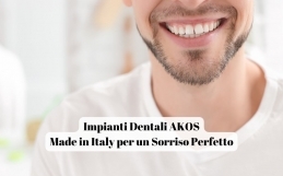 Impianti Dentali AKOS: La Convenienza del Made in Italy per un Sorriso Perfetto